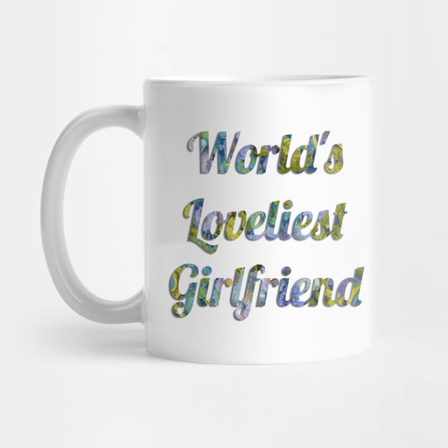 World's Loveliest Girlfriend by cuteandgeeky